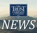The Trust Company of Tennessee NEWS